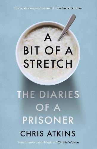 A Bit of a Stretch: The Diaries of a Prisoner