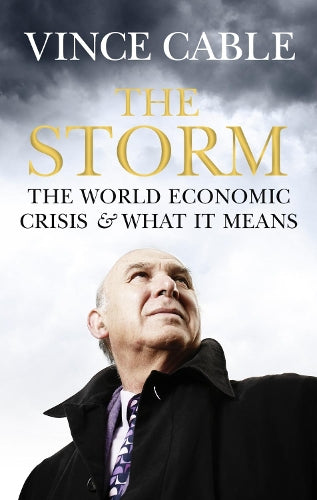 The Storm: The World Economic Crisis and What it Means