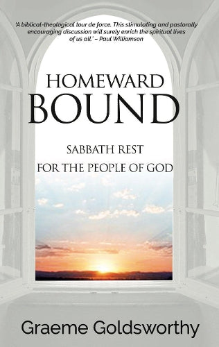 Homeward Bound: Sabbath Rest for the People of God: A Sabbath Rest for the People of God
