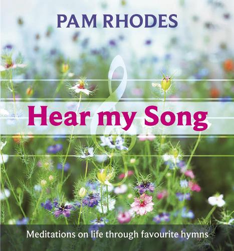 Hear My Song: Meditations on Life Through Favourite Hymns