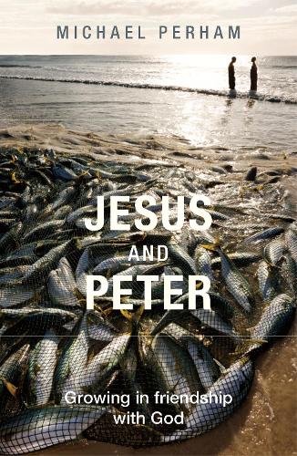 Jesus and Peter: Growing in Friendship with God