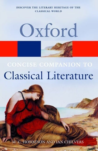 The Concise Oxford Companion to Classical Literature (Oxford Paperback Reference)