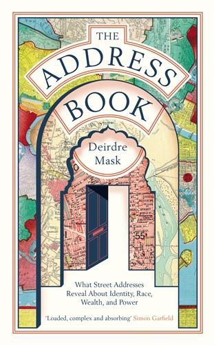 The Address Book: What Street Addresses Reveal about Identity, Race, Wealth and Power