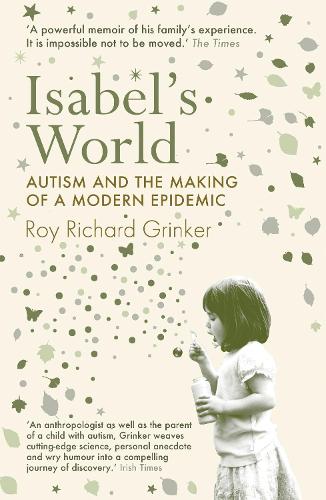 Isabels World: Autism and the Making of a Modern Epidemic