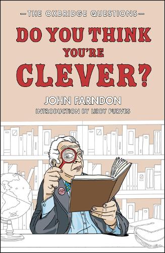 Do You Think Youre Clever?: The Oxbridge Questions