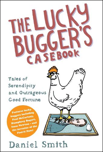 The Lucky Buggers Casebook: Tales of Serendipity and Outrageous Good Fortune