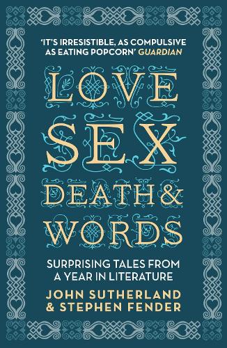 Love, Sex, Death and Words: Surprising Tales from a Year in Literature