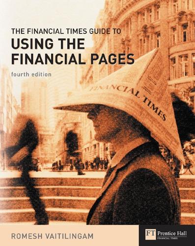 The "Financial Times" Guide to Using the Financial Pages (Financial Times Series)