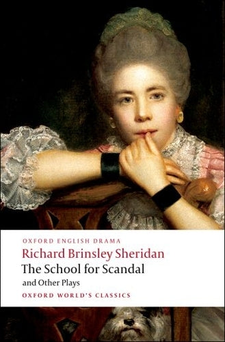 The School for Scandal and Other Plays (Oxford Worlds Classics)