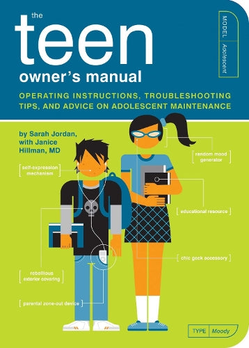 Teenager Owners Manual: "Operating Instructions, Trouble-Shooting Tips, and Advice on Adolescent Maintenance