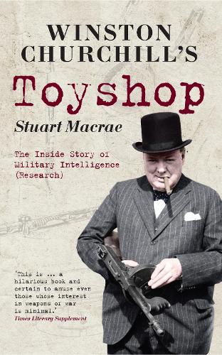 Winston Churchills Toyshop: The Inside Story of Military Intelligence (Research)