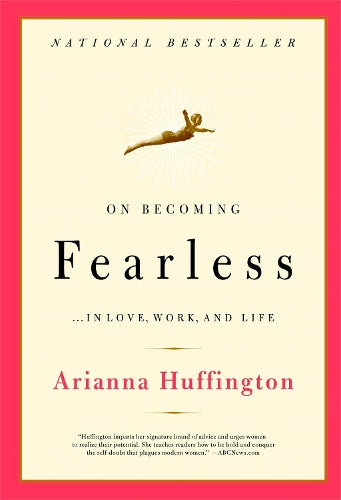 On Becoming Fearless: A Road Map for Women