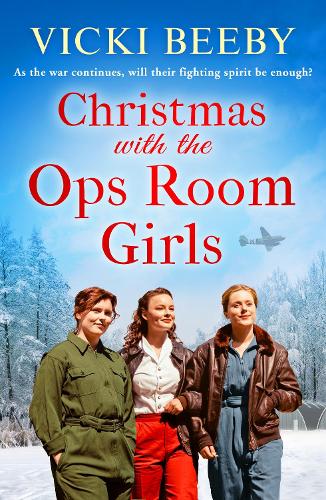 Christmas with the Ops Room Girls: A festive and feel-good WW2 saga (The Womens Auxiliary Air Force)