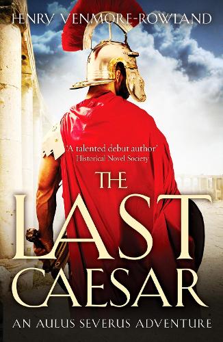 The Last Caesar (The Aulus Severus Adventures): 1