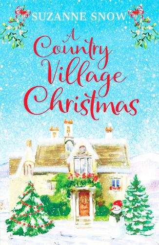 A Country Village Christmas: A festive and feel-good romance to keep you warm this winter: 4 (Welcome to Thorndale)