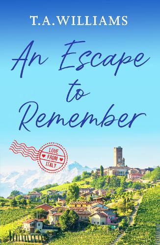 An Escape to Remember: 2 (Love from Italy): The perfect feel-good romance