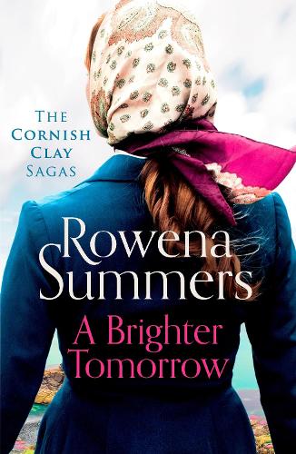A Brighter Tomorrow: A moving World War II historical novel: 8 (The Cornish Clay Sagas)