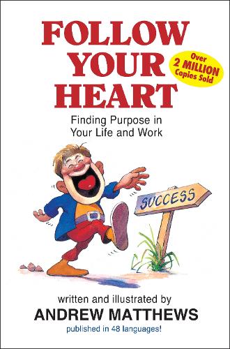 Follow Your Heart: Finding Purpose In Your Life And Work