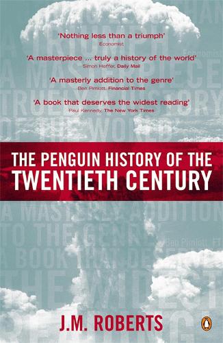 The Penguin History of the Twentieth Century: The History of the World, 1901 to the Present (Allen Lane History)