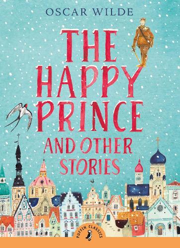 The Happy Prince & Other Stories (Puffin Classics)