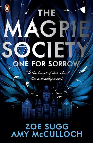 The Magpie Society: One for Sorrow: Zoe Sugg (The Magpie Society, 1)