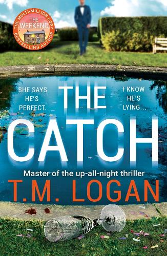 The Catch: The perfect summer thriller from the author of The Holiday, Sunday Times bestseller and Richard & Judy pick