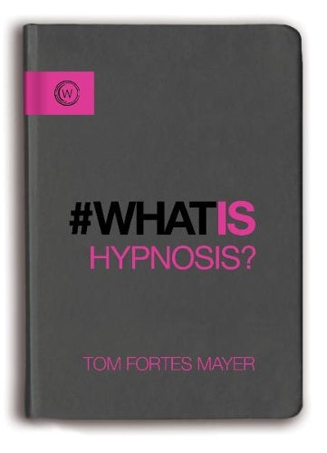 What Is Hypnosis?: 4 (Watkins Essentials)