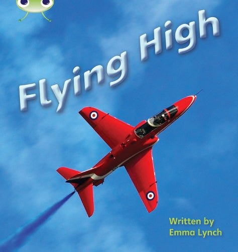 Bug Club Phonics Non Fiction Year 1 Phase 5 Set 16 Flying High