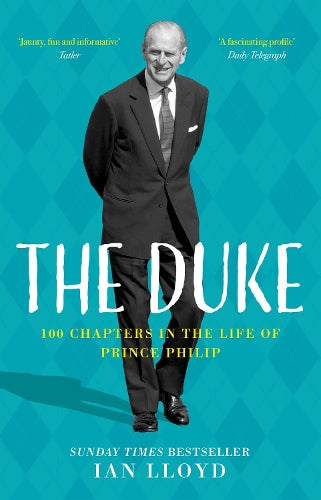 The Duke: 100 Chapters in the Life of Prince Philip