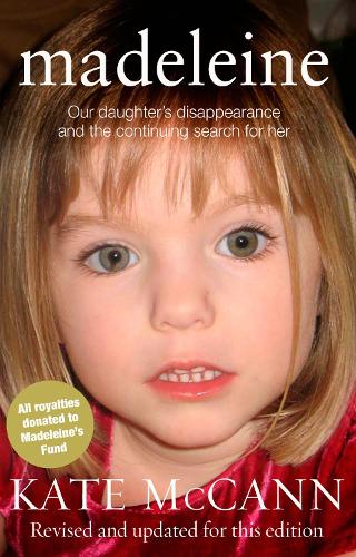 Madeleine: Our daughters disappearance and the continuing search for her