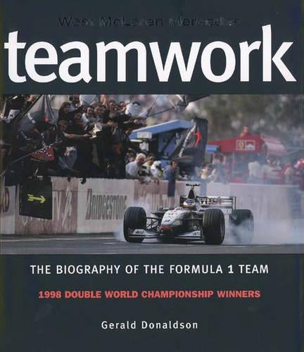 Teamwork: West McLaren Mercedes: Biography of the Formula One Team