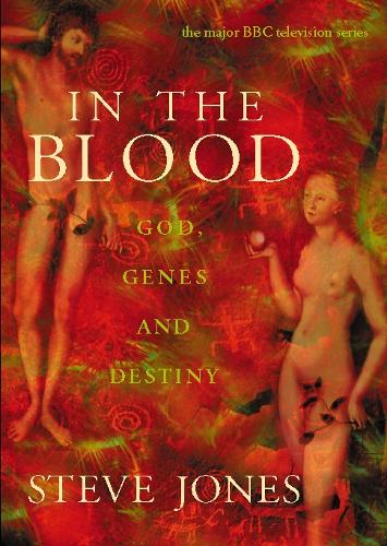 In the Blood: God, Genes and Destiny