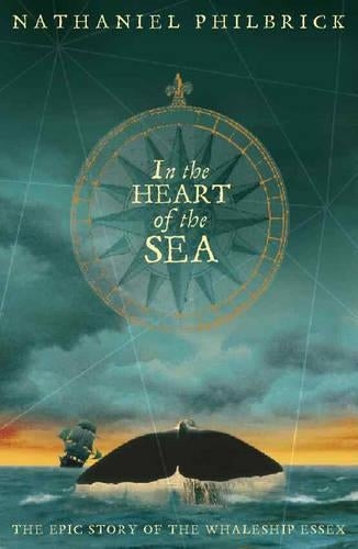 In the Heart of the Sea: The Epic True Story that Inspired Moby Dick