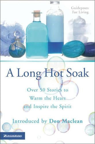 A Long Hot Soak: Over Fifty Stories to Warm the Heart and Inspire the Spirit (Another Long Hot Soak)