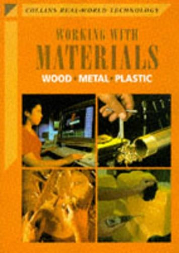 Real-World Technology - Working With Materials: Wood, Metal, Plastic (Collins Real-world Technology)
