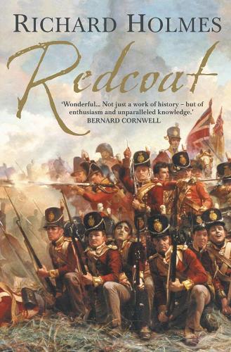 Redcoat The British Soldier in the Age of Horse and Musket