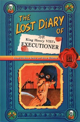 The Lost Diary of King Henry VIIIs Executioner (Lost Diaries)