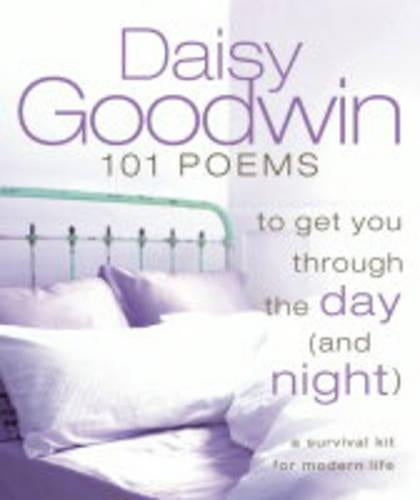 101 Poems to Get You Through the Day and Night: A Survival Kit for Modern Life