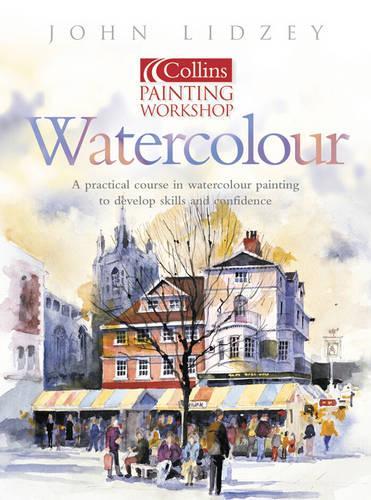 Painting Workshop Watercolour (Collins Painting Workshop)