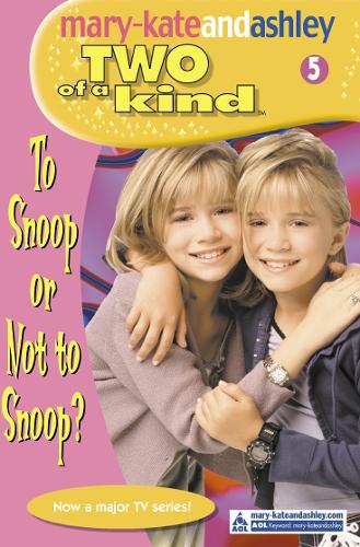 To Snoop Or Not To Snoop (Two Of A Kind, Book 5) (Two of a Kind Diaries)