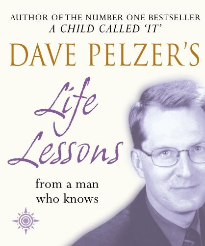 Dave Pelzers Life Lessons: from a man who knows
