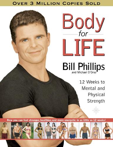 Body For Life: 12 Weeks to Mental and Physical Strength