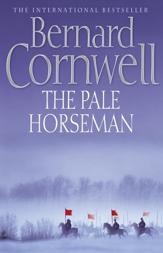 The Pale Horseman (The Last Kingdom Series, Book 2) (Alfred the Great 2)
