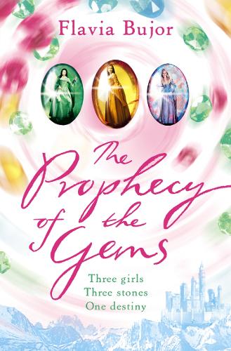 The Prophecy of the Gems: Three Girls, Three Stones, One Destiny
