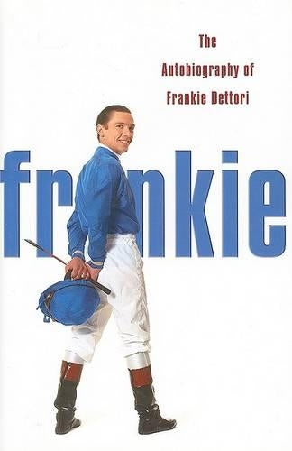 Frankie: The Autobiography of Frankie Dettori