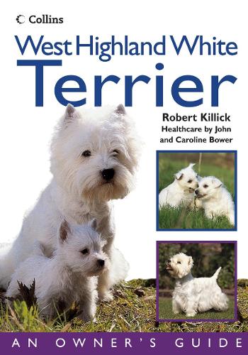 West Highland White Terrier (Collins Dog Owners Guide) (Collins Dog Owners Guides)