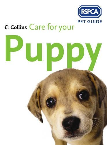Care for your Puppy (RSPCA Pet Guide)
