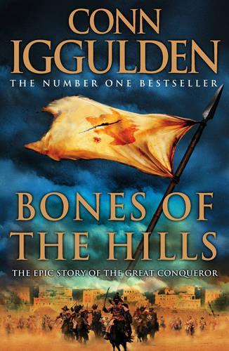 Bones of the Hills (Conqueror, Book 3) (Conqueror 3)