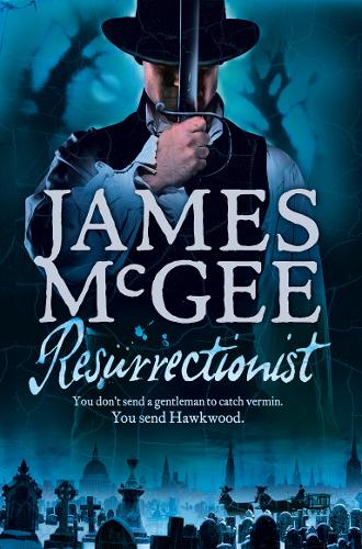 Resurrectionist (Matthew Hawkwood 2)