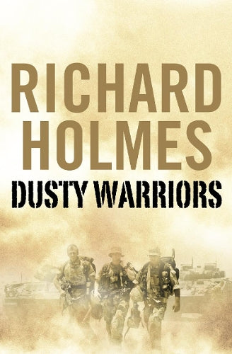 Dusty Warriors: Modern Soldiers at War